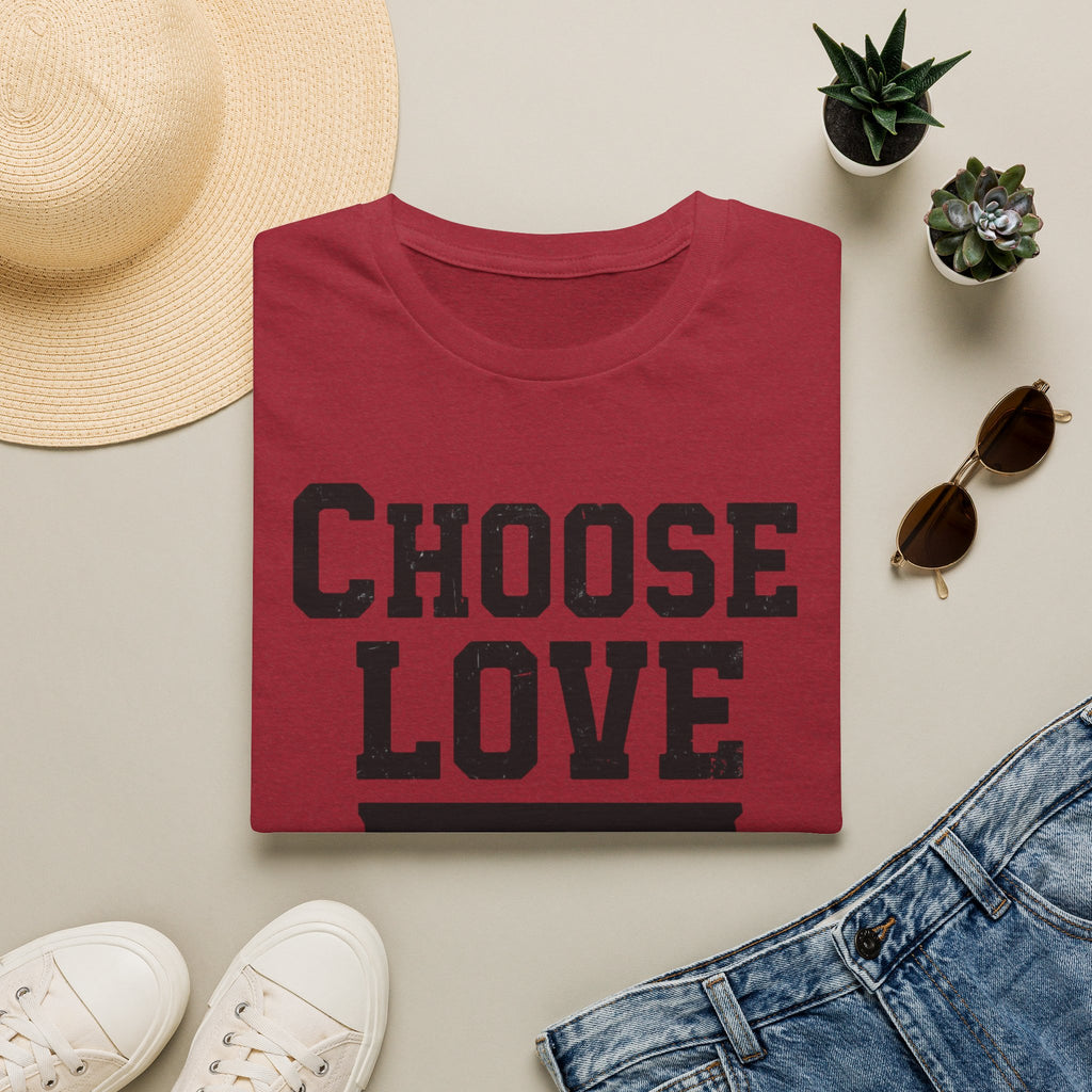 Choose Love Inspirational Unisex T-Shirt | Strong Love Message Tee
