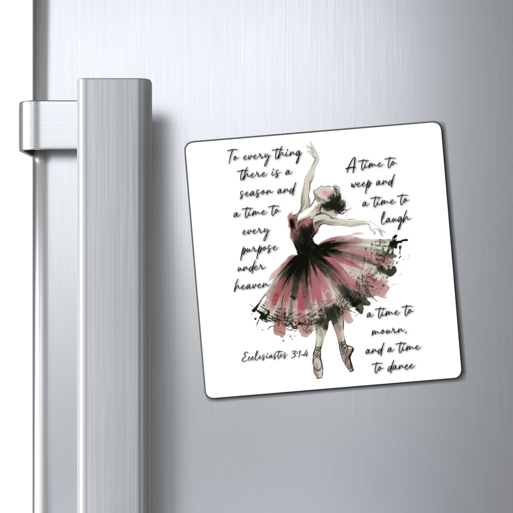 Ballet Dancer with Ecclesiastes Verse Magnet | Inspirational Refrigerator Magnet | Ecclesiastes 3:1-4 a time to dance