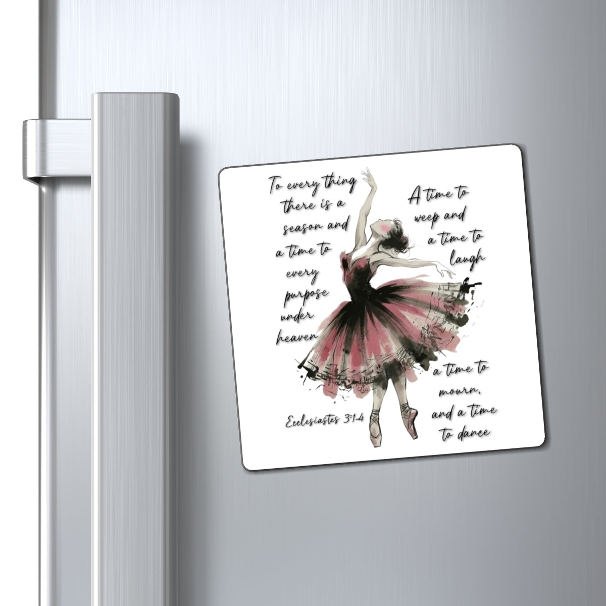 Ballet Dancer with Ecclesiastes Verse Magnet | Inspirational Refrigerator Magnet | Ecclesiastes 3:1-4 a time to dance