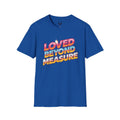 Loved Beyond Measure Unisex Tee | Love Gratitude T-Shirt, Vintage 80's