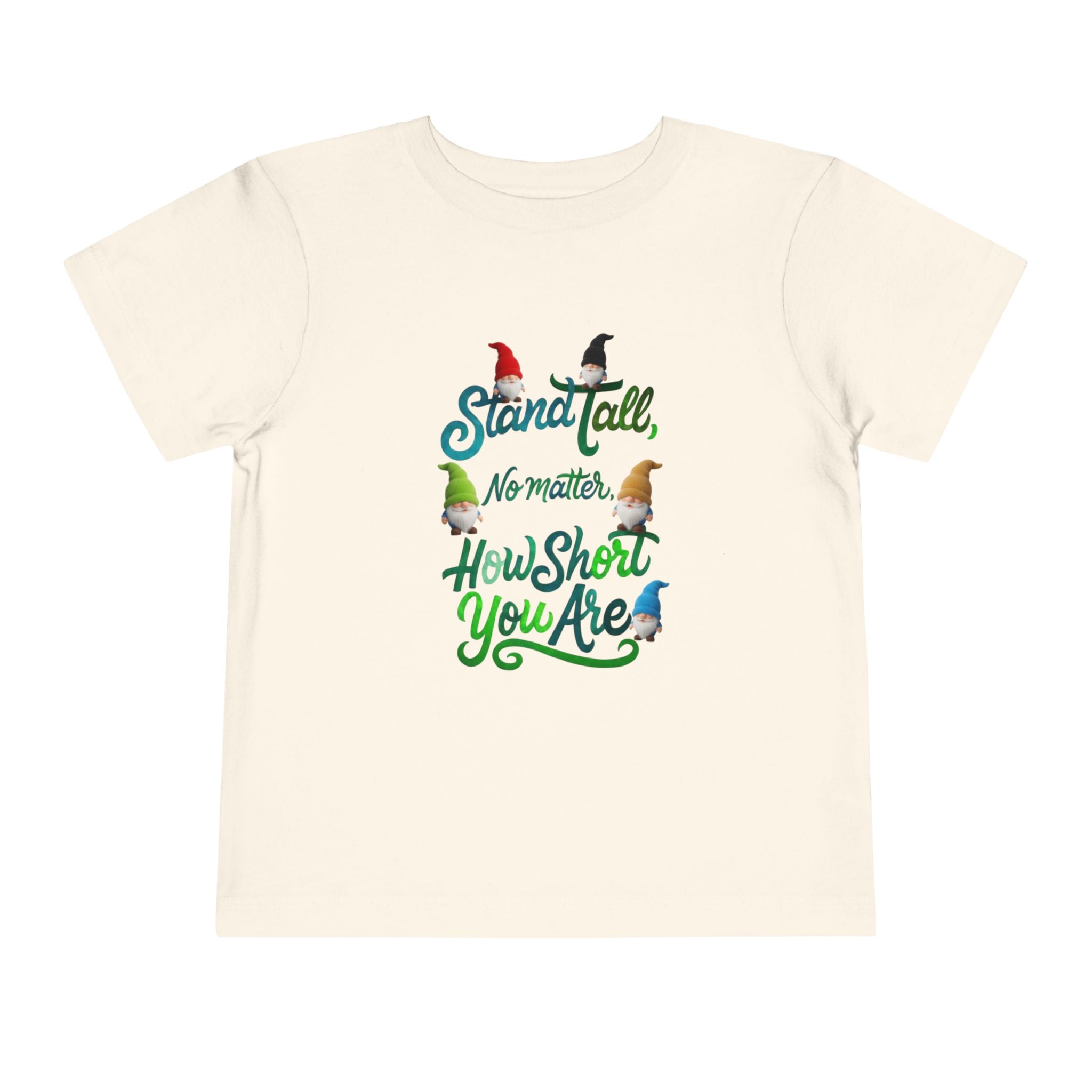 Stand Tall No Matter How Short You Are Unisex Toddler Tee | Cute Gnomes Illustration, Self-Esteem