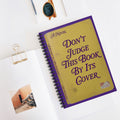 Don't Judge This Book By Its Cover Spiral Notebook