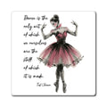 Ballet Dancer Quote Magnets | Dance Art Refrigerator Magnet