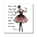 Ballet Dancer Quote Magnets | Dance Art Refrigerator Magnet