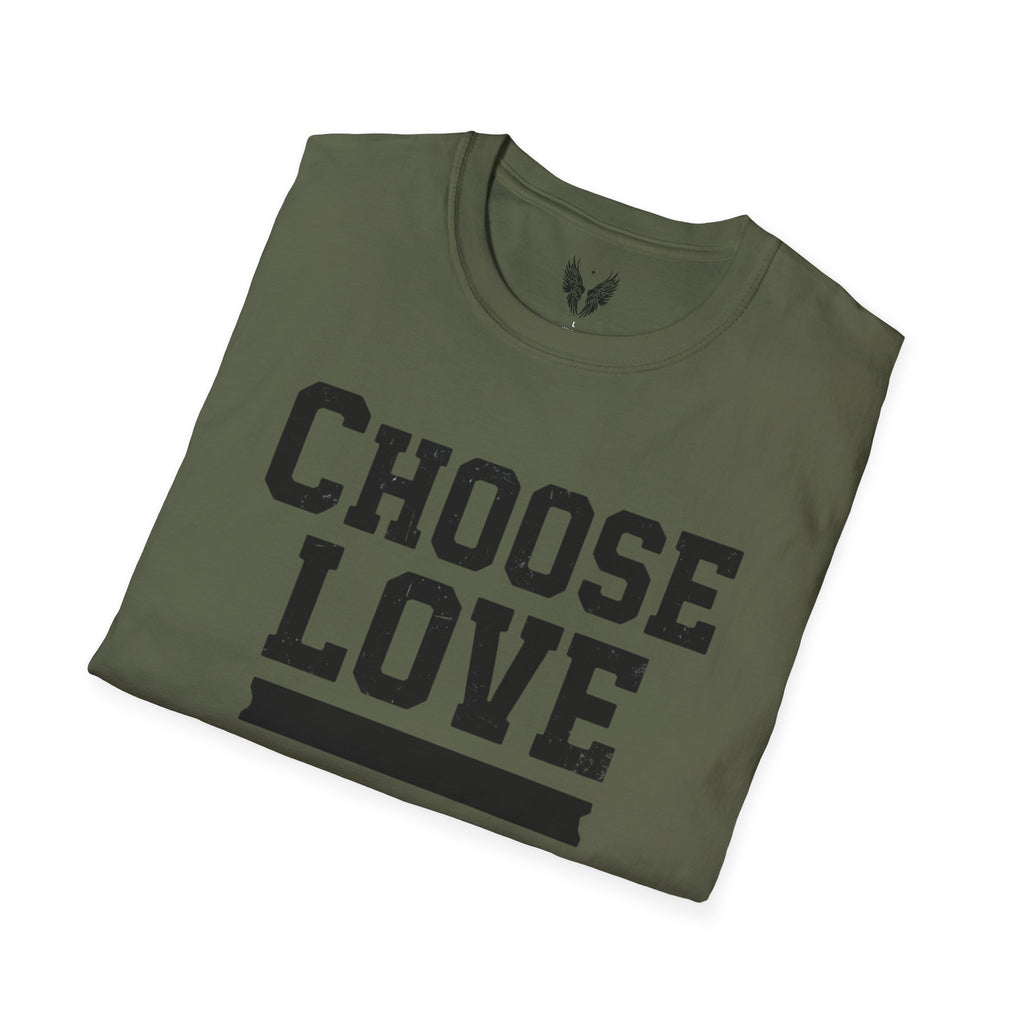 Choose Love Inspirational Unisex T-Shirt | Strong Love Message Tee