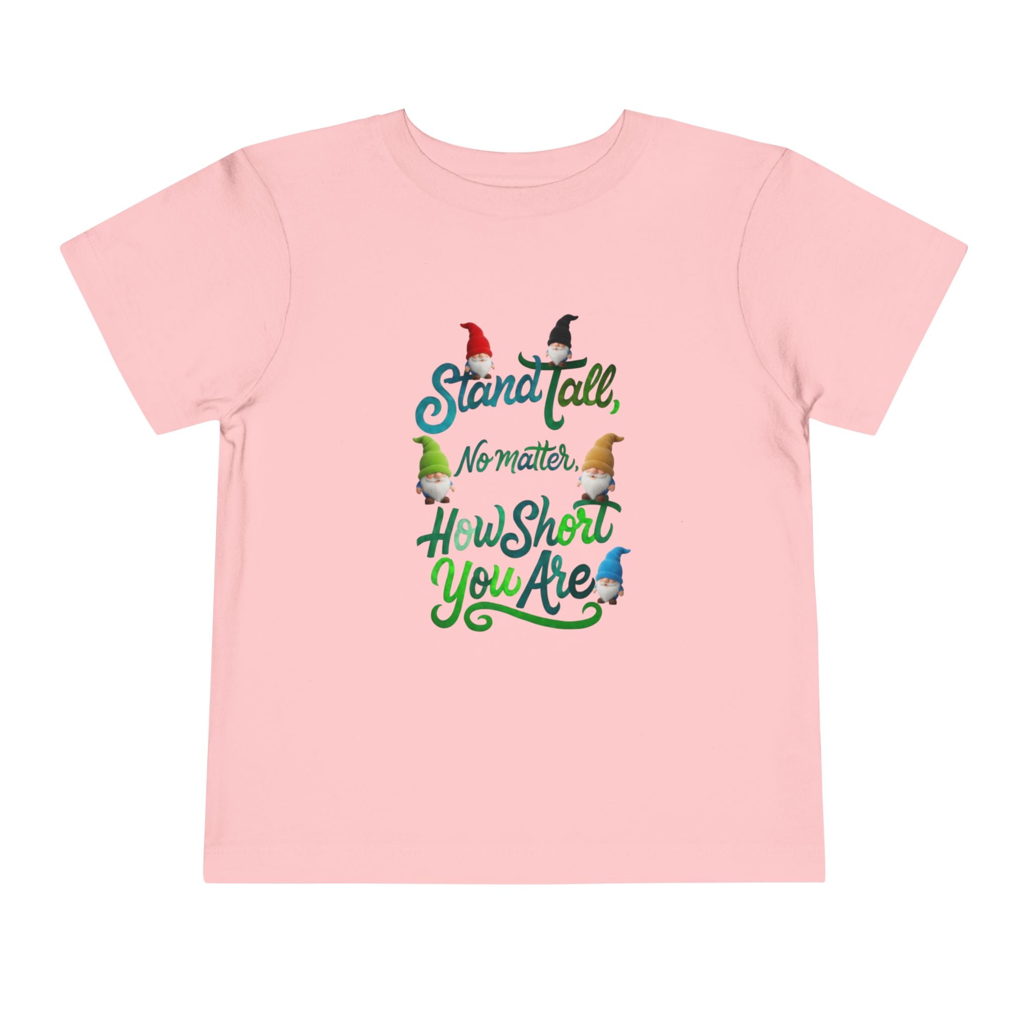 Stand Tall No Matter How Short You Are Unisex Toddler Tee | Cute Gnomes Illustration, Self-Esteem