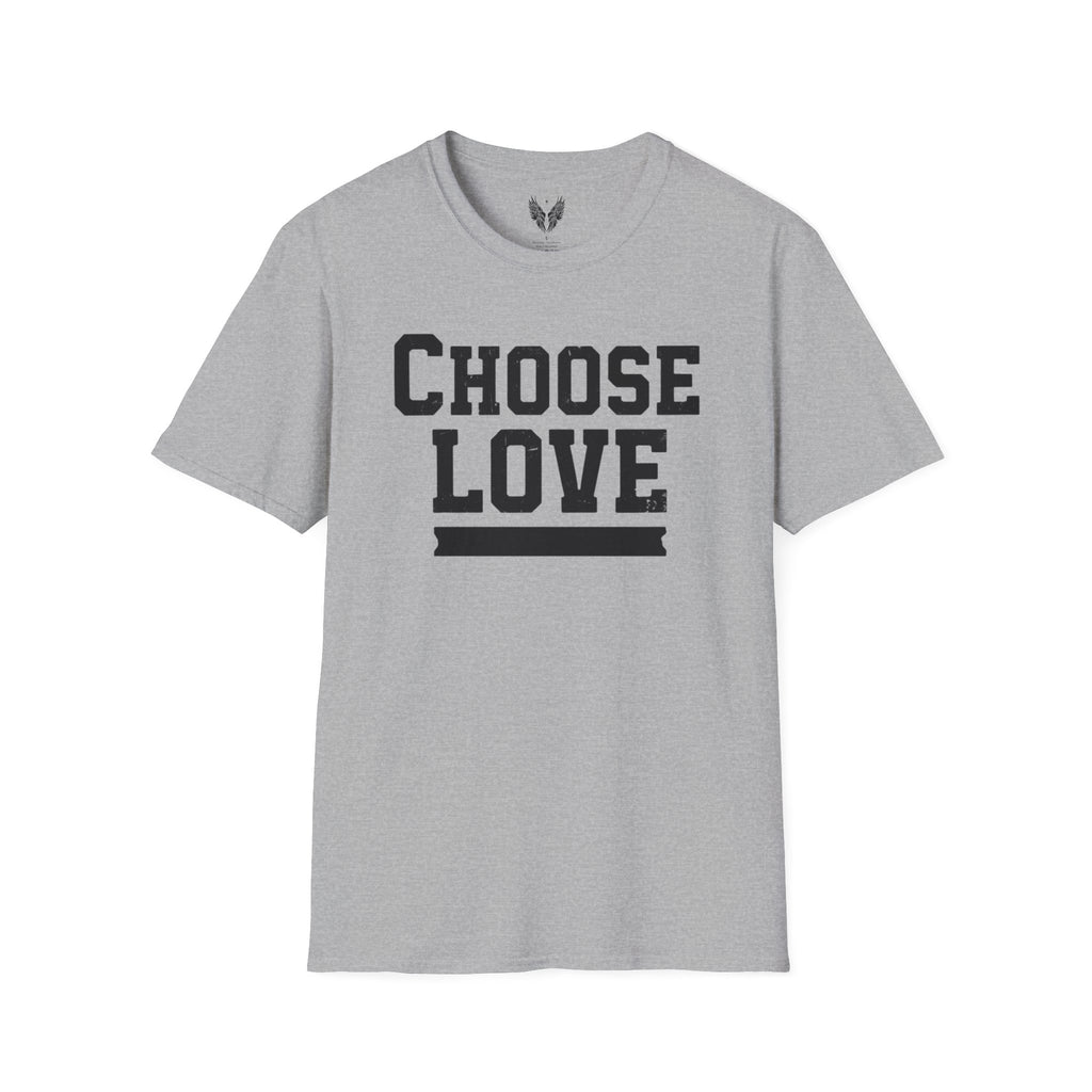 Choose Love Inspirational Unisex T-Shirt | Strong Love Message Tee