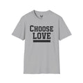 Choose Love Inspirational Unisex T-Shirt | Strong Love Message Tee