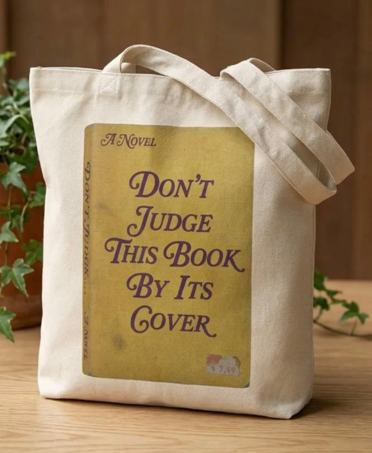 Don't Judge a Book by Its Cover Tote | Bookish Canvas Library Quote Bag