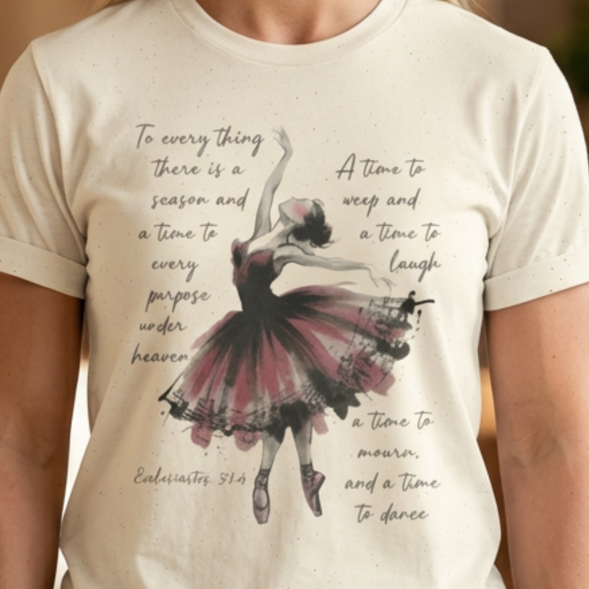 Ballet Dancer Watercolor, T-Shirt | Dance Quote Graphic Tee | Ecclesiastes 3:1-4 a time to dance