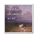 Not all those who wander are lost Magnet | Tolkien Quote, Horse & Traveler