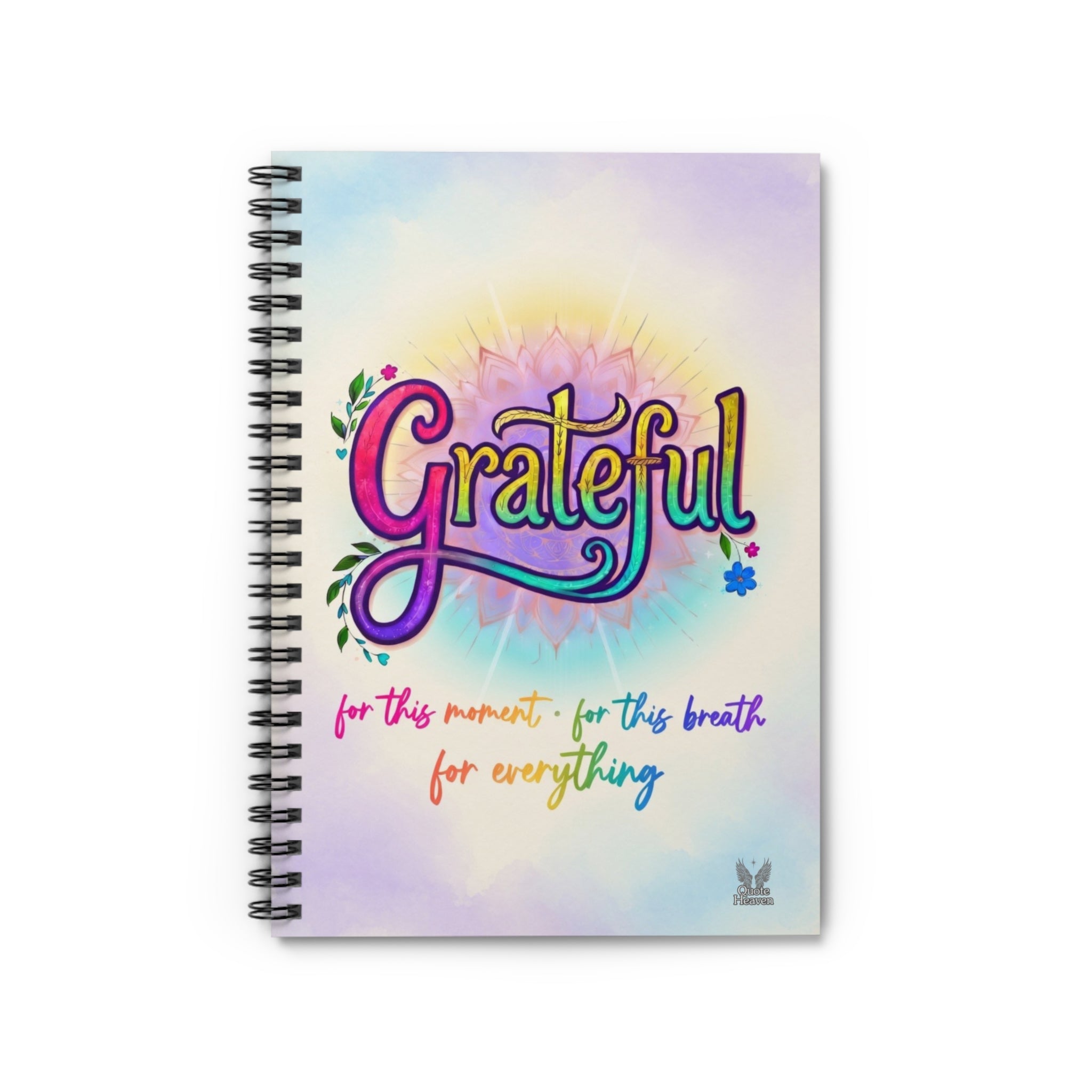 Grateful Journal "for this moment, for this breath, for everything" Ruled Spiral Notebook