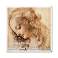 Leonardo Da Vinci Portrait Magnet | Quote 'Sometimes it is necessary to reteach a thing its loveliness'