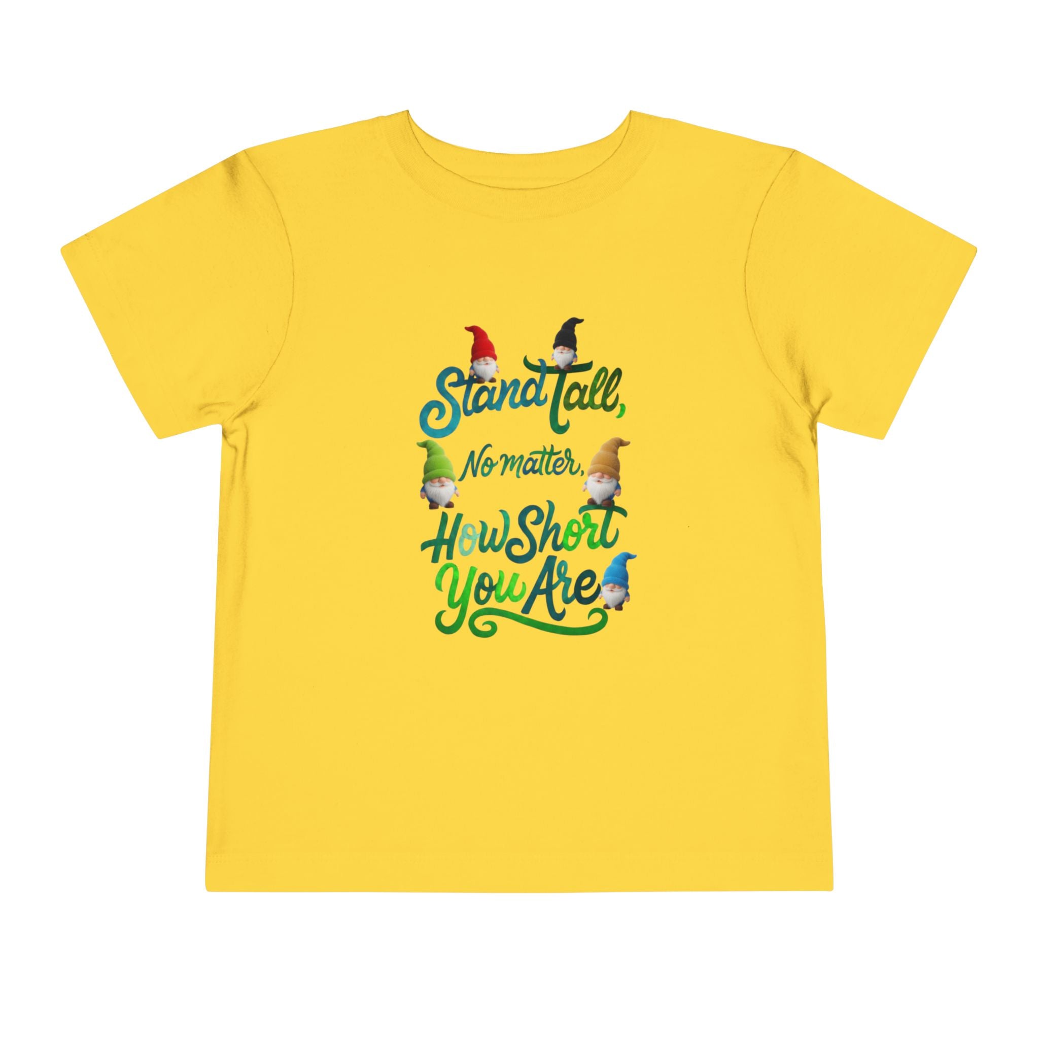 Stand Tall No Matter How Short You Are Unisex Toddler Tee | Cute Gnomes Illustration, Self-Esteem