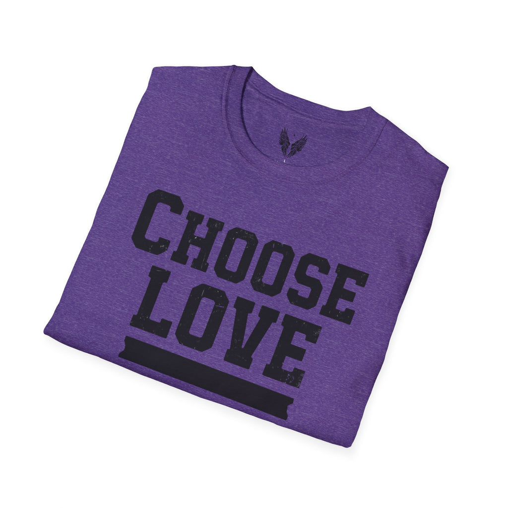 Choose Love Inspirational Unisex T-Shirt | Strong Love Message Tee